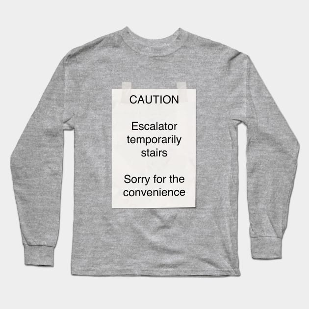 Mitch Hedberg - escalator temporarily stairs Long Sleeve T-Shirt by Stupiditee